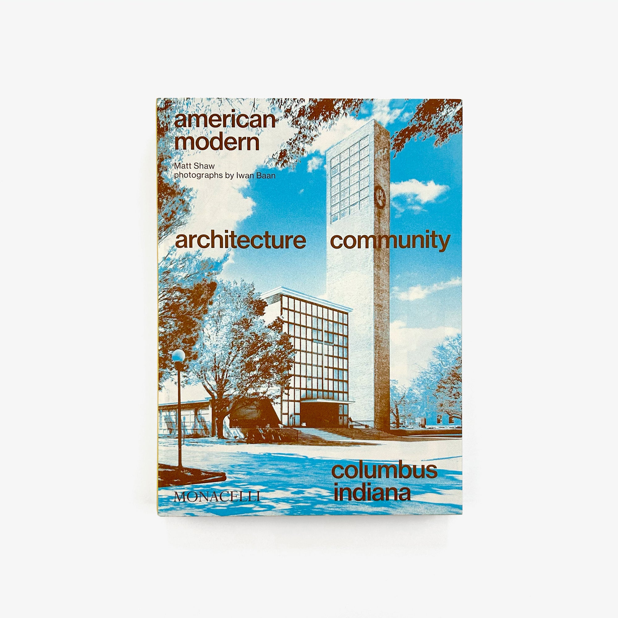 American Modern: Architecture; Community; Columbus, Indiana